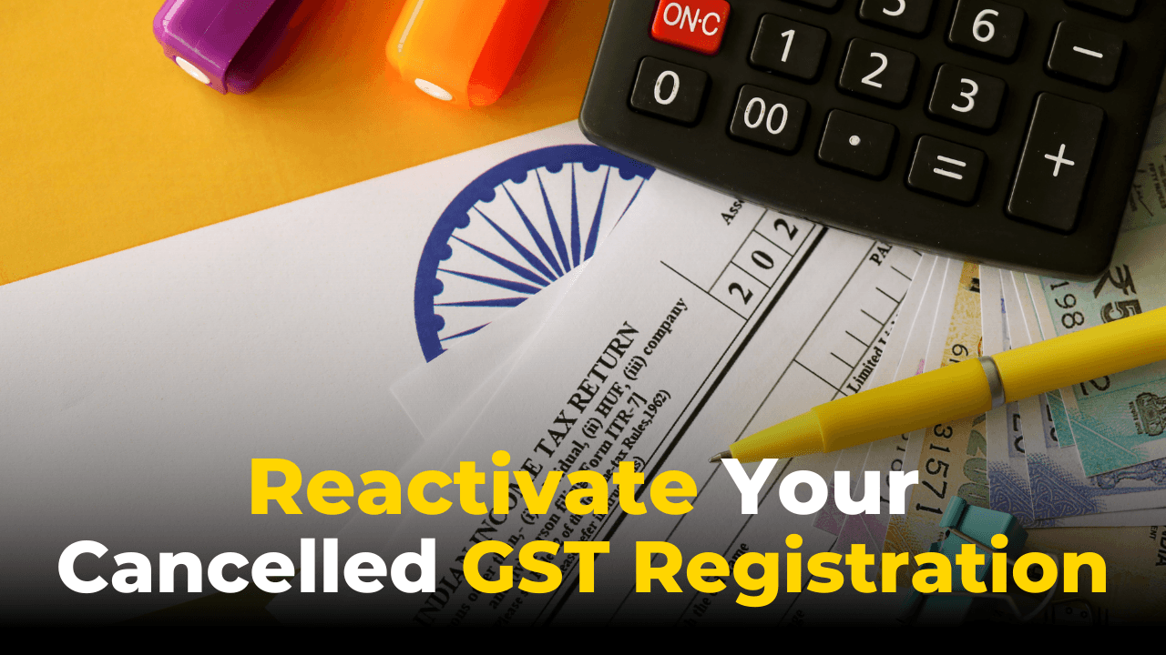 Reactivate Your Cancelled GST Registration